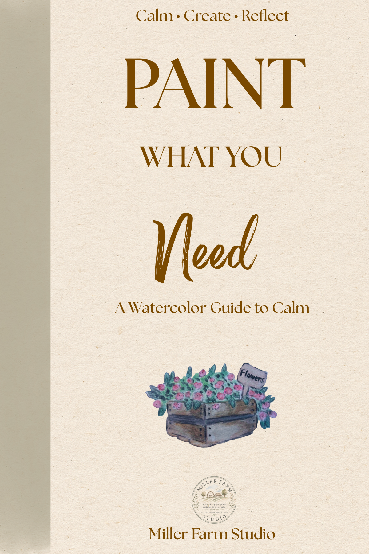 Paint What You Need: A Watercolor Guide to Calm - Watercolor Workbook