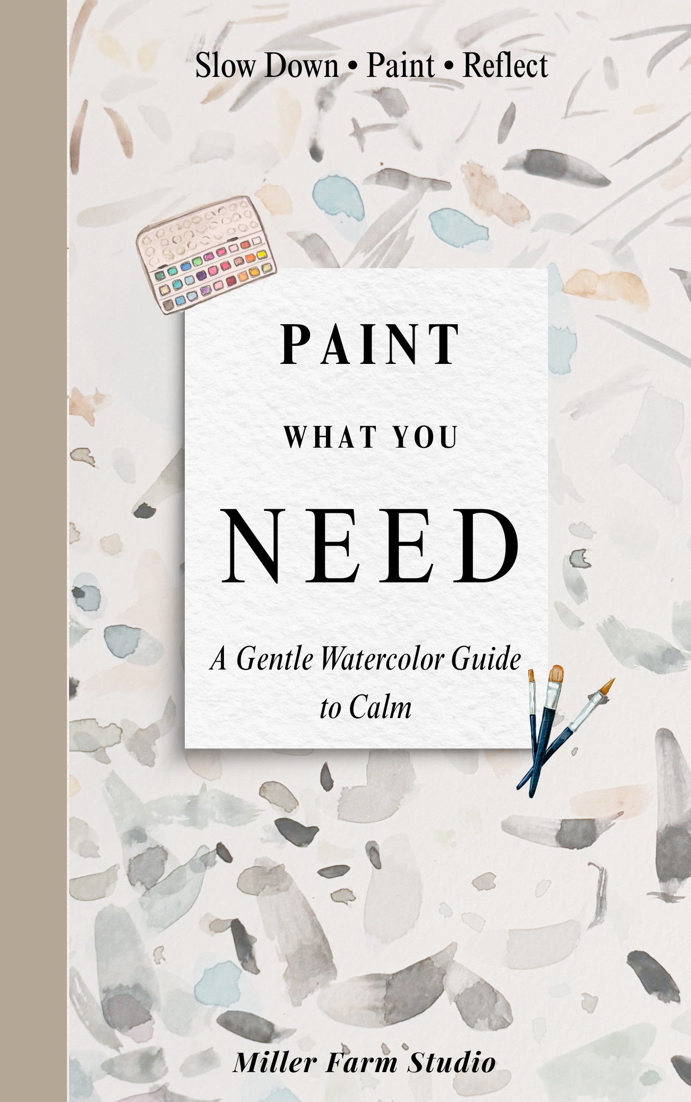 Paint What You Need: A Watercolor Guide to Calm: You don’t have to know how to paint—you just need a place to begin. 🤍